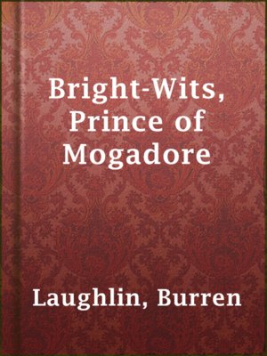 cover image of Bright-Wits, Prince of Mogadore